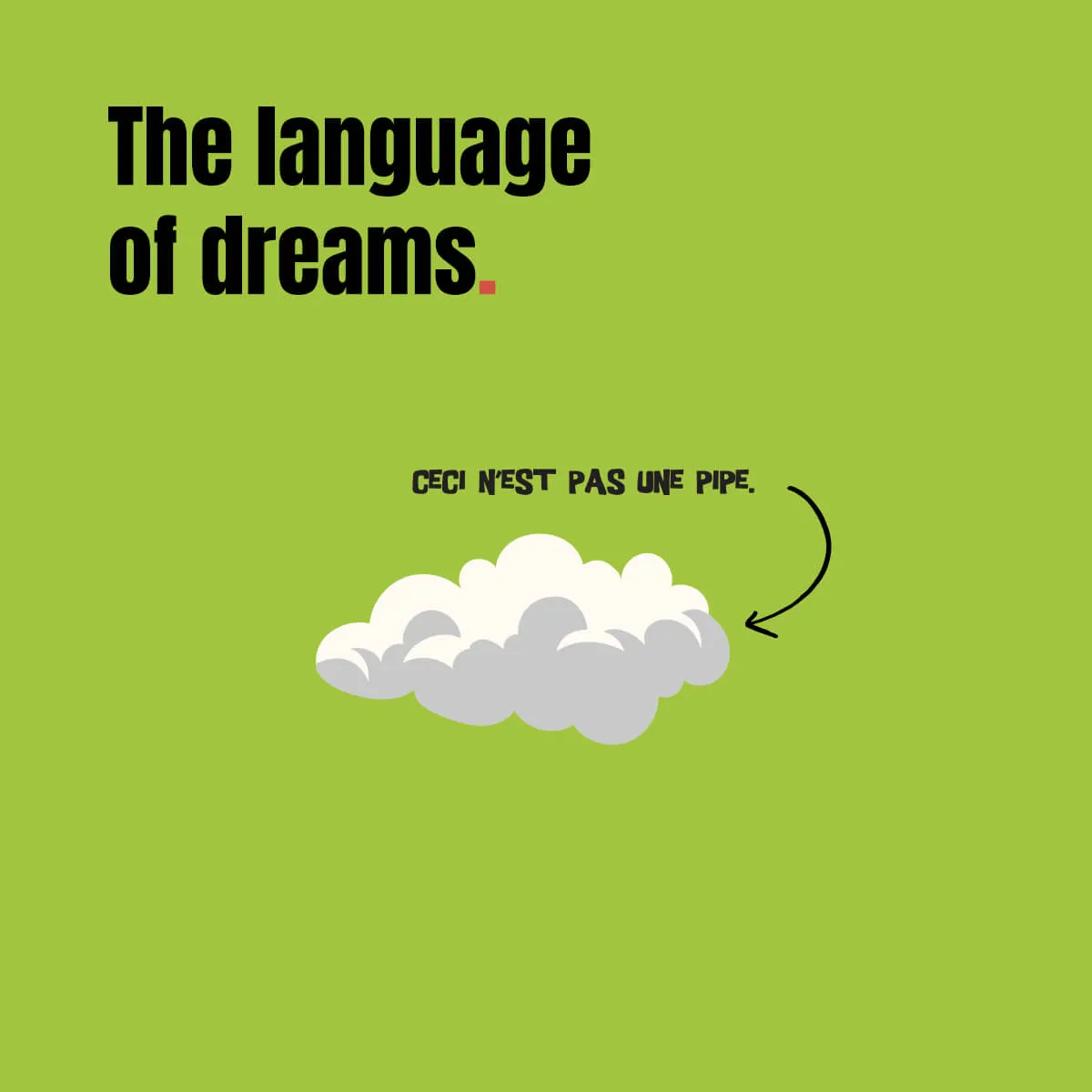 The language of dreams.